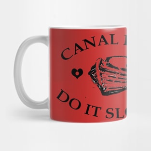 Canal folk do it slowly from canalsbywhacky Mug